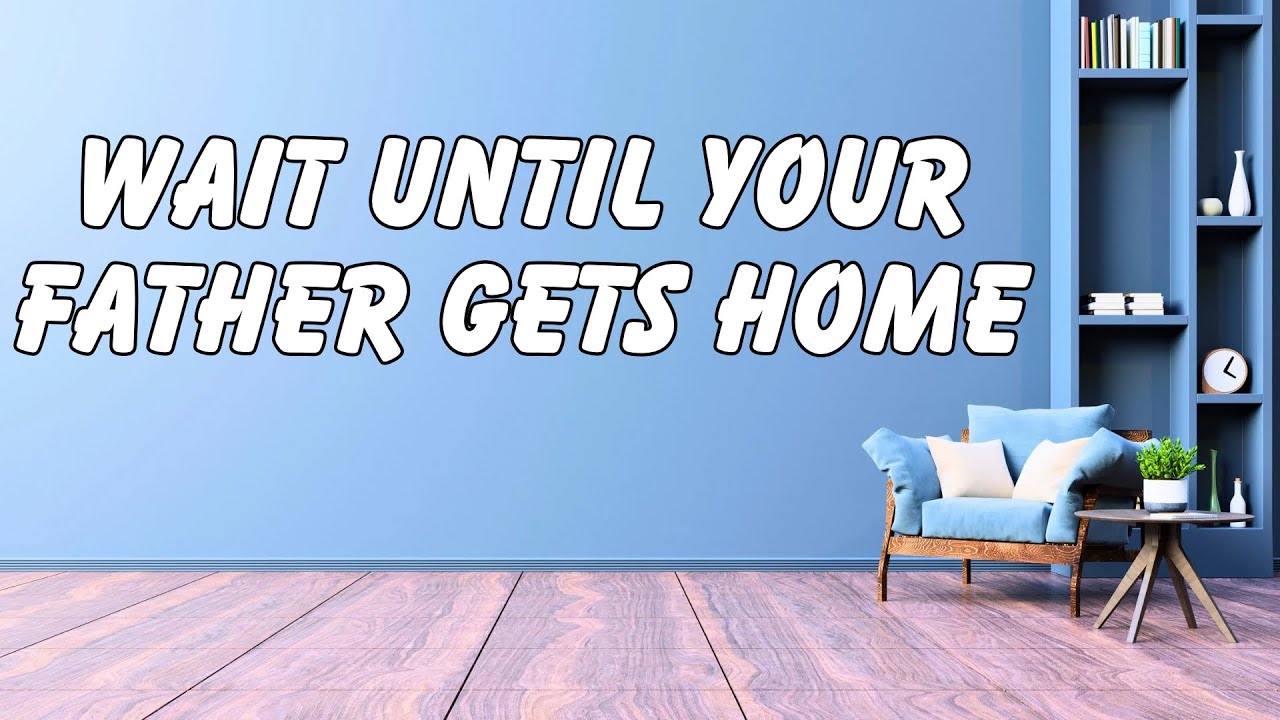 Father's Day Service! | Pastor Schmidt "Wait Until Your Father Gets Home" | 6.16.2024