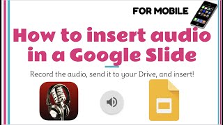 How to insert audio into Google Slides: mobile version