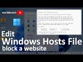 How to edit Hosts file in Windows 11 | Edit hosts file | Block a Domain or a Sub-Domain