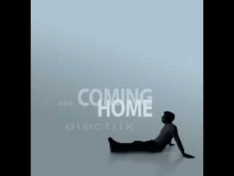 download lagu mp3 mp4 Electrix Coming Home 2010, download mp3 Electrix Coming Home 2010 free downloadn, video klip Electrix Coming Home 2010