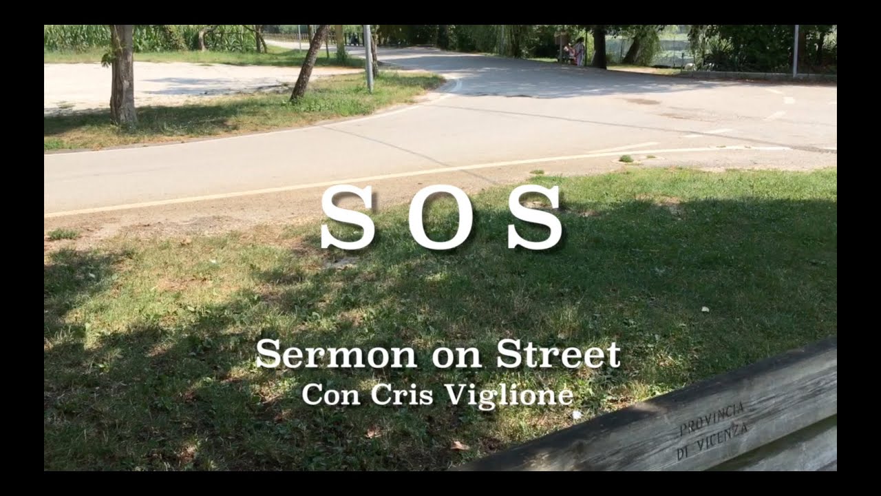 S.O.S.   Sermon on Street. "Il Tuo Prossimo"
