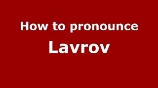 How to pronounce Lavrov