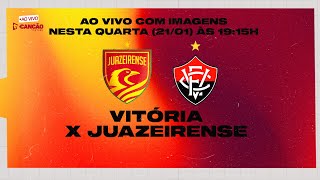 VITÓRIA X JUAZEIRENSE | AO VIVO COM IMAGENS | 21/01/2026