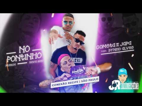 DANILO COMETA E JAPA E DYNHO ALVES - NO PONTINHO - MUSICA NOVA 2017