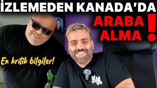 Kanada'da Araba Alırken Dikkat Edilmesi Gerekenler! - Kredi Sistemi!