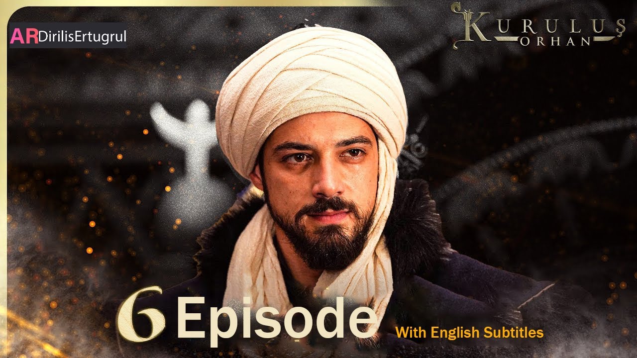 Kurulus Orhan Season 1 Episode 6 With English Subtitles