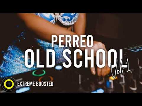 Old School Perreo Mix Vol:1 - “BASS BOOSTED"