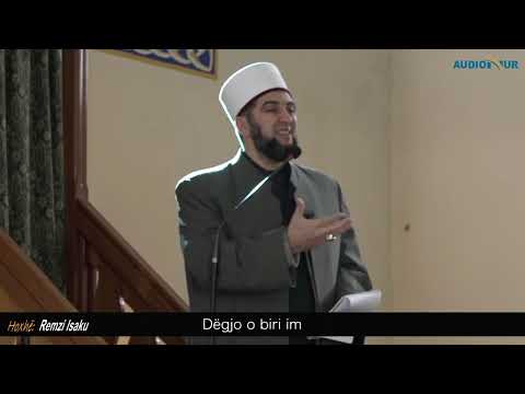 Dëgjo o biri im - Hoxhë Remzi Isaku - Hutbe