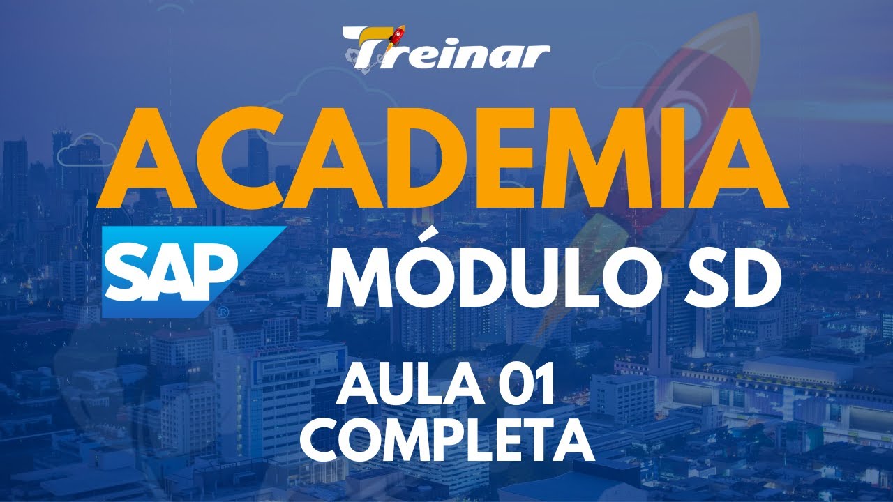 Curso Academia SAP SD na Treinar - Aula 01 Completa - Gratuita