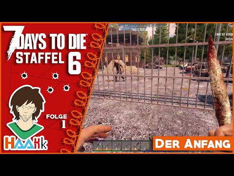 Der Anfang - 7 Days to Die S06E01 [Alpha 19.3B6 Let's Play Deutsch permadeath]