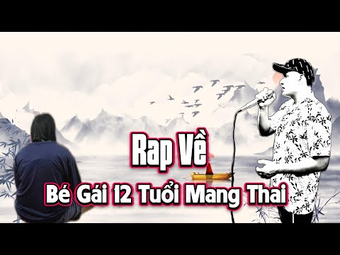 RAP VỀ BEA GÁI 12 TUỔI BỊ XÂM HẠI ĐẾN CÓ BẦU - MẠNH HAKYNO #manhhakyno