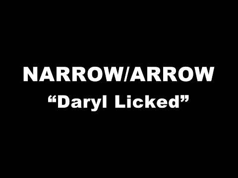 Narrow/Arrow - "Daryl Licked"