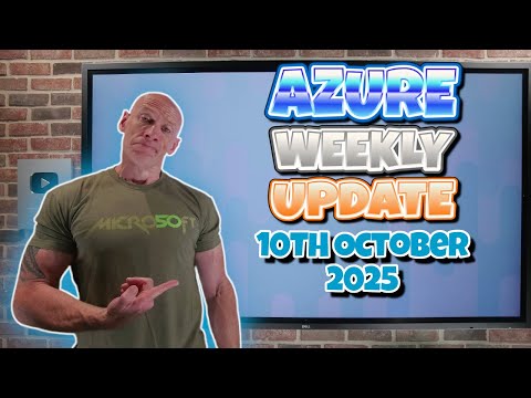 Azure Update - 10th October 2025 Azure Update - 10th October 2025