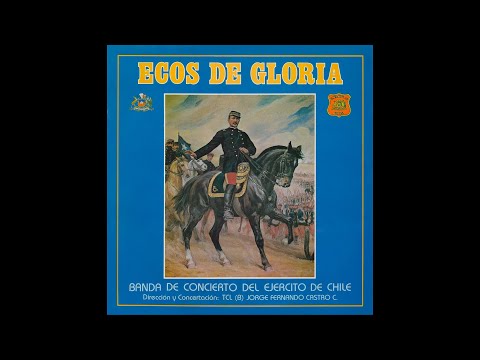 Himnos y Marchas Militares Chilenas | LP Ecos de Gloria 1979 - Banda De Concierto Ejército De Chile