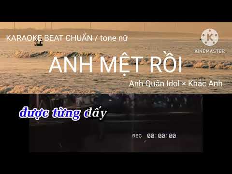 KARAOKE ANH MỆT RỒI tone nữ/ beat chuẩn| Anh Quân Idol × Khắc Anh |