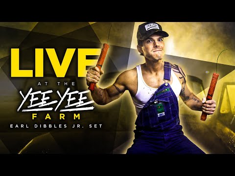 LIVE at the Yee Yee Farm: Earl Dibbles Jr Set