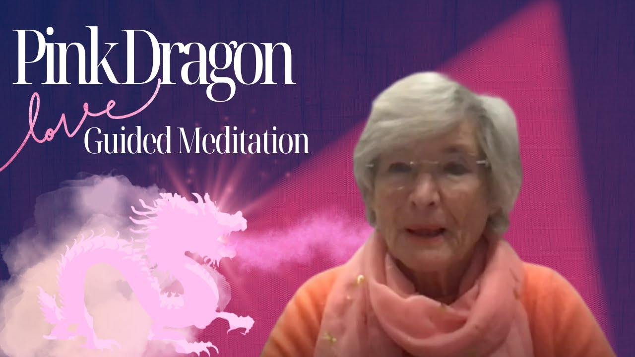 Pink Dragon Love: Guided Meditation Pink Dragon Love: Guided Meditation