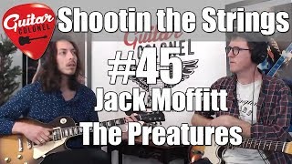 Shootin the Strings #45 - Jack Moffitt from The Preatures