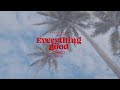 Everything Good