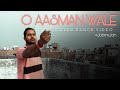 O Aasman Wale Song Dance Video | Jubin Nautiyal | Cover Dance Video | Choreography By Hasim