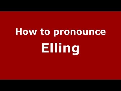 How to Pronounce Elling - PronounceNames.com
