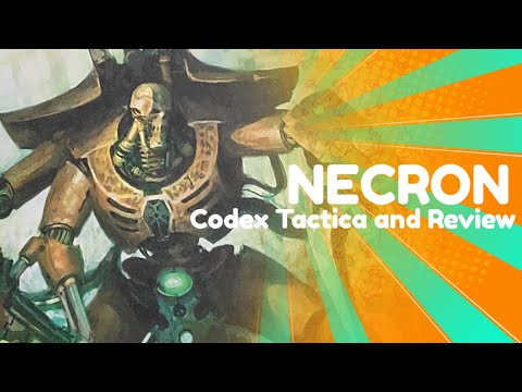 Warhammer 40k - Codex: Necrons - Review and Tactica!