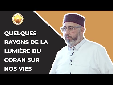 Quelques rayons de la Lumière du Coran sur nos vies