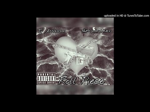 Ty Assassin (Feat. Slim Lord Kev) - Roll Piece
