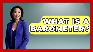 What Is A Barometer? - Civil Engineering Explained