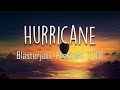 Blasterjaxx, Prezioso, LIZOT - Hurricane (Lyrics) | We're gonna fade away like a hurricane
