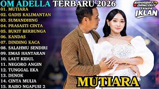 Download lagu ADELLA TERBARU 2026 _ MUTIARA - GADIS MANIS KALIMANTAN _ FULL ALBUM DANGDUT KOPLO TERBARU mp3