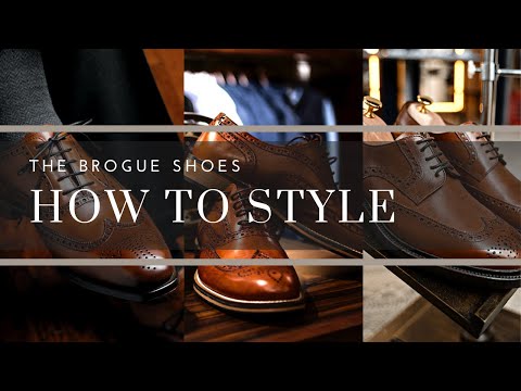 Brogue shoes; how to style (wingtip, semi-brogue, quarter brogue) oxford, derby and monk strap shoes