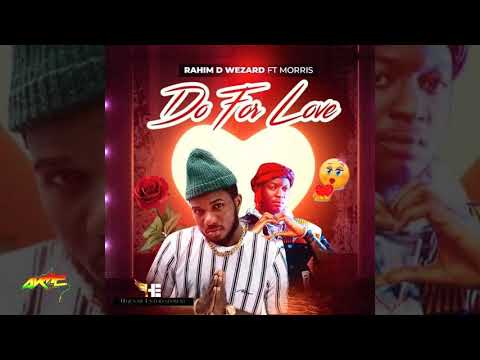 Rahim D wizard 🇸🇱 Do For Love 🇸🇱  Morris Wonderboy [Flow Promo] By 🇯🇲 Dj Akme 🔥 🇸🇱 🇸🇱 🇸🇱