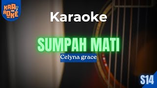 Download lagu KARAOKE 7206 | SUMPAH MATI | CELYNA GRACE mp3