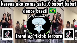 Download lagu DJ KARNA AKU CUMA SATU COBA TANYA HATIMU || ASTAGA BERCANDA X BABAT BABAT BRAZIL  TREND TIKTOK  mp3