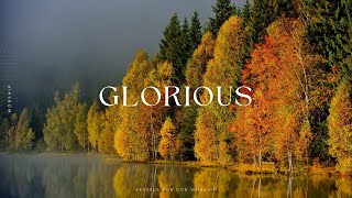 Glorious | Instrumental to Pray & Worship