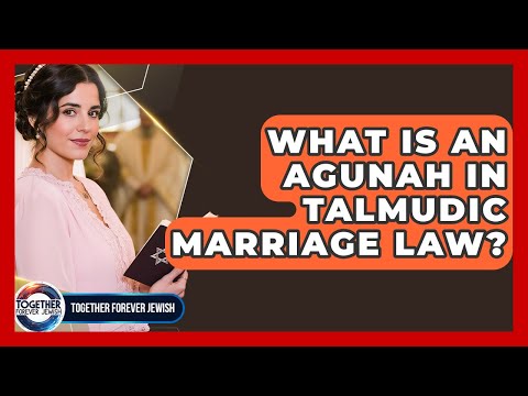 What Is An Agunah In Talmudic Marriage Law? - Together Forever Jewish