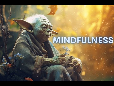 Yoda's Guide to Mindfulness
