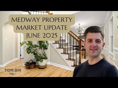 The Medway Property Market Update | June 2025 | Tom Dix The Independent Medway Estate Agent