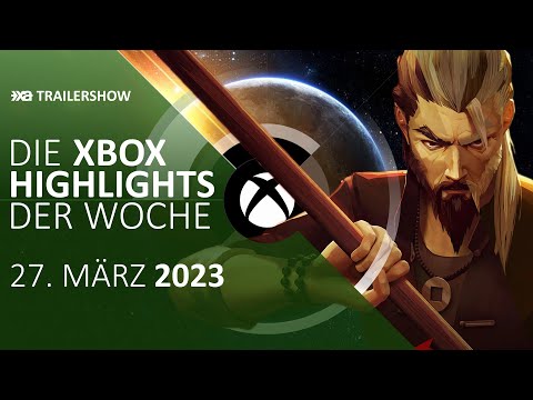 Xbox Spiele-Highlights der Woche (27. März bis 2. April 2023, KW 13) - Die XA Trailershow