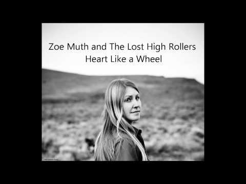 Zoe Muth and the Lost High Rollers - Heart Like a Wheel