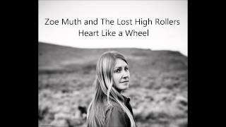 Zoe Muth and the Lost High Rollers - Heart Like a Wheel