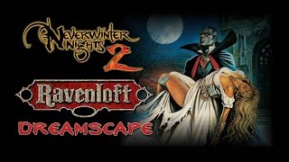 [01] NWN2 - Ravenloft: Dreamscape mod