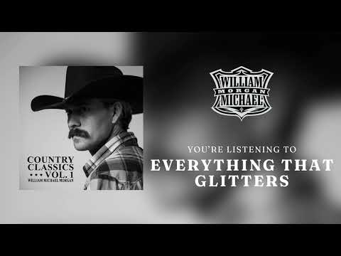 William Michael Morgan - Everything That Glitters - Official Audio