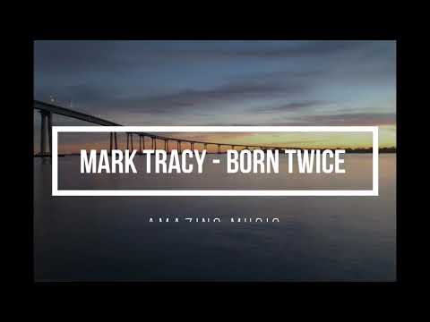 Mark Tracy - Born Twice