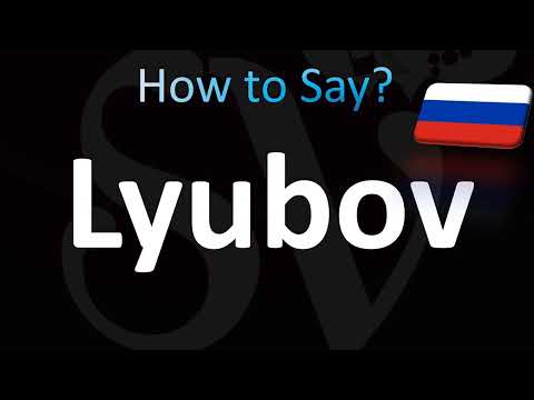 How to Pronounce ''Lyubov'' Correctly in Russian