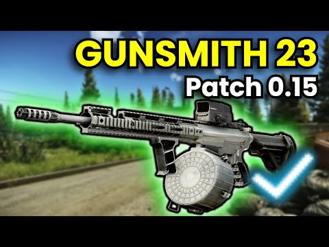 Gunsmith Part 23 - Patch 0.15 Guide | Escape From Tarkov