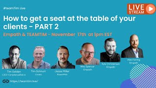 Empath & TEAMTIM.live : Earning a seat at the client’s table, Part 2