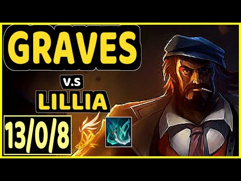 BLABER (GRAVES) vs LILLIA - 13/0/8 KDA JUNGLE CHALLENGER GAMEPLAY - NA
