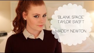 "Blank Space" Taylor Swift - Maddy Newton Acoustic Cover